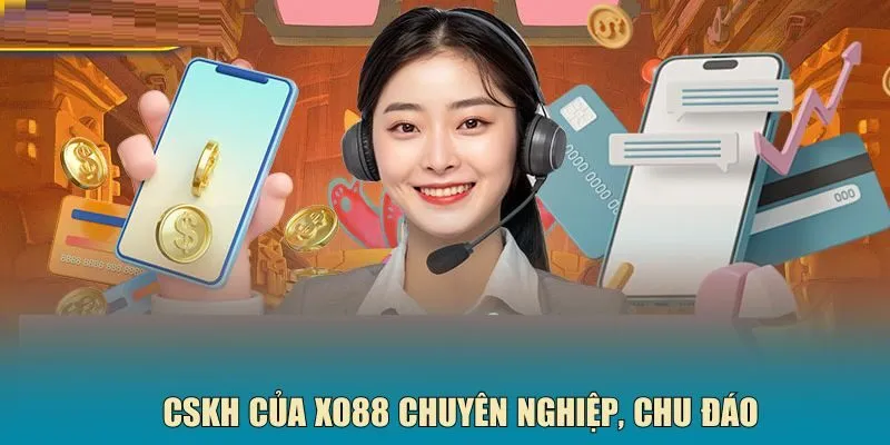 CSKH của XO88 chuyên nghiệp, chu đáo